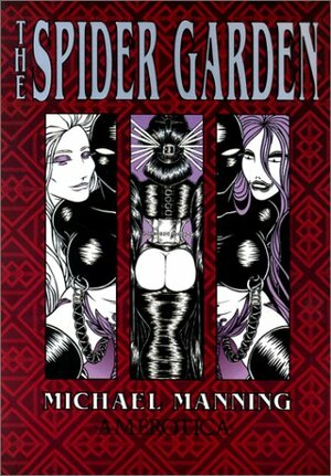 The Spider Garden: Book One by Michael Manning