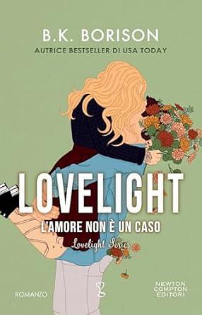 Lovelight: l'amore non è un caso by B.K. Borison