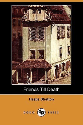 Friends Till Death (Dodo Press) by Hesba Stretton