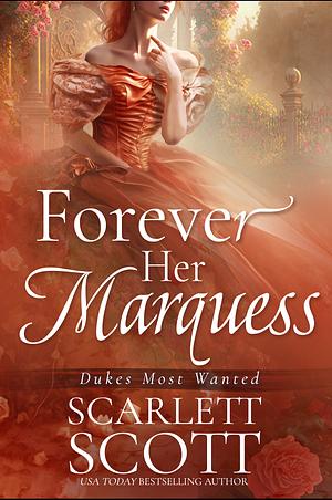 Forever Her Marquess  by Scarlett Scott