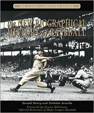 The Biographical History of Baseball by Nicholas Acocella, Donald Dewey