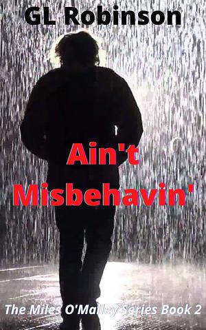 Ain't Misbehavin by G.L. Robinson, G.L. Robinson