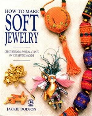 How to Make Soft Jewelry by Jackie Dodson