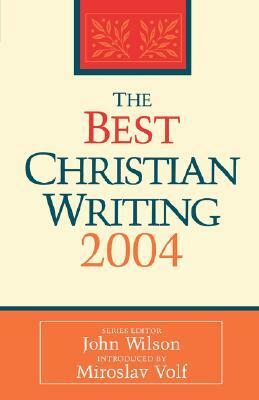 The Best Christian Writing by Miroslav Volf, John Wilson