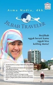 Jilbab Traveler by Asma Nadia