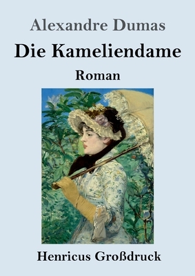 Die Kameliendame by Alexandre Dumas