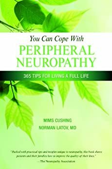 You Can Cope With Neuropathy by Norman Latov, Mims Cushing