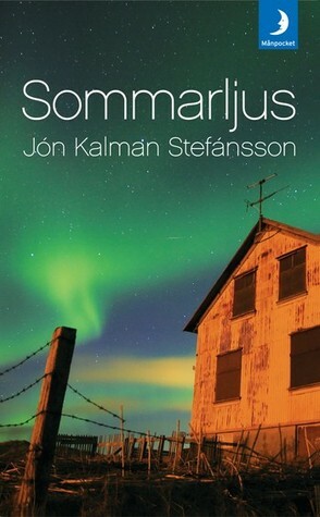 Sommarljus by Jón Kalman Stefánsson, John Swedenmark