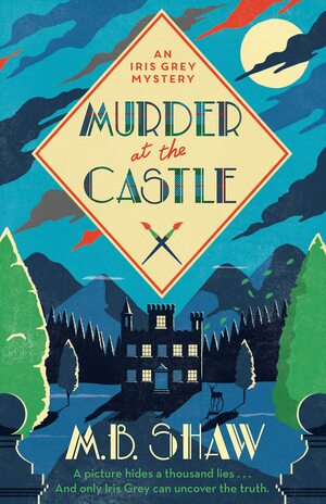 Murder at the Castle by M.B. Shaw