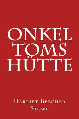 Onkel Toms Hütte by Harriet Beecher Stowe