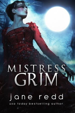 Mistress Grim by Heather B. Moore, Jane Redd