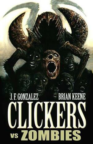 Clickers vs Zombies by J.F. Gonzalez, Brian Keene