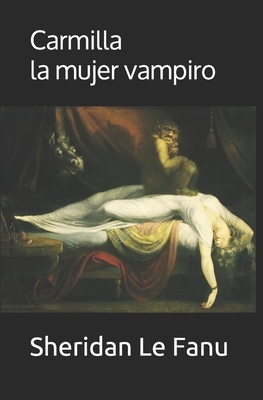 Carmilla. La mujer vampiro: Con notas sobre el autor by J. Sheridan Le Fanu