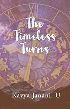 The Timeless Turns by Kavya Janani U.