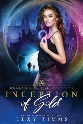 Inception of Gold by Lexy Timms