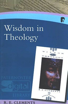 Wisdom in Theology by Ronald E. Clements