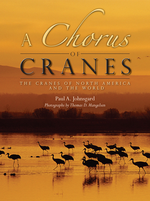 Chorus of Cranes PB: The Cranes of North America and the World by Paul A. Johnsgard