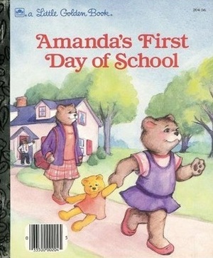Amanda's First Day of School by Joan Elizabeth Goodman