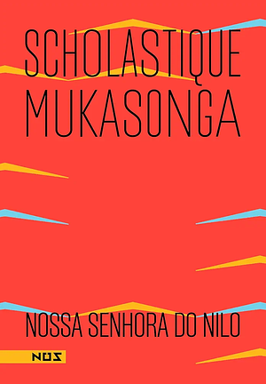 Nossa senhora do Nilo by Scholastique Mukasonga