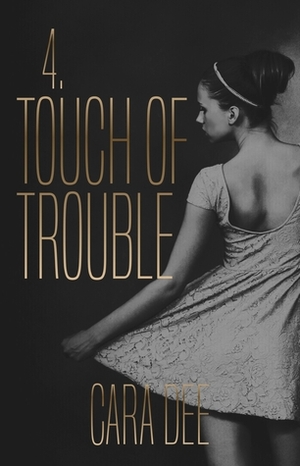 Touch of Trouble by Cara Dee
