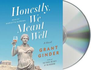 Honestly, We Meant Well by Grant Ginder