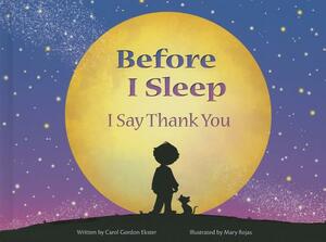 Before I Sleep I Say Thank You by Carol Gordon Ekster
