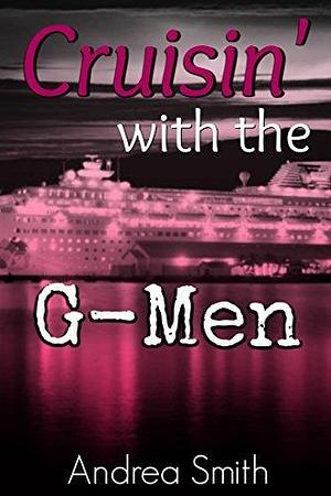 Cruisin' with the G-Men by Andrea Smith, Andrea Smith