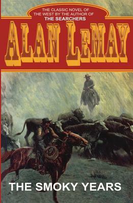 The Smoky Years by Alan Lemay