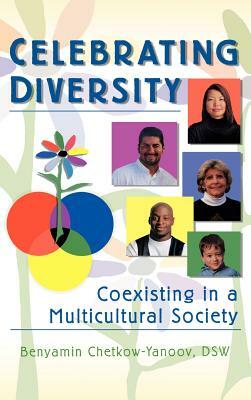 Celebrating Diversity: Coexisting in a Multicultural Society by B. Harold Chetkow-Yanoov, Carlton Munson