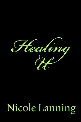 Healing U by Nicole Lanning