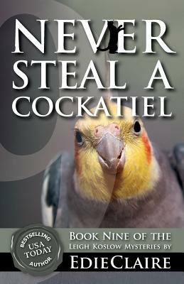 Never Steal a Cockatiel by Edie Claire