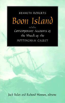 Boon Island: IncludingContemporary Accounts of the Wreck of the *Nottingham Galley* by Kenneth Roberts