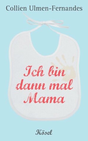 Ich bin dann mal Mama by Collien Ulmen-Fernandes