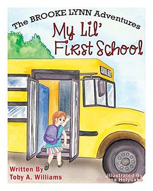 My Lil' First School by Toby A. Williams, Toby A. Williams, Toby A. Williams, Sue Campion