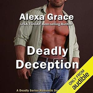 Deadly Deception by Alexa Grace