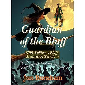 Guardian of the Bluff: 1799, LeFluer's Bluff, Mississippi Territory by Jonathan Burnham