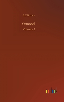 Ormond: Volume 3 by B. C. Brown