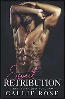 Sweet Retribution by Callie Rose