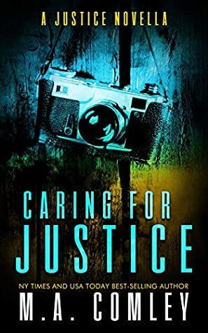 Caring For Justice by M.A. Comley