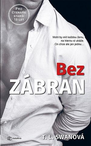 Bez zábran  by T.L. Swan