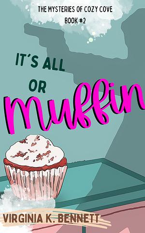 It's All or Muffin by Virginia K Bennett