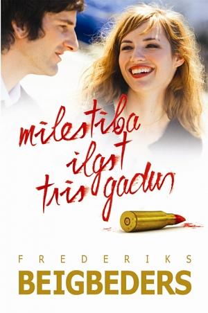 Mīlestība ilgst trīs gadus by Frédéric Beigbeder, Inta Šmite