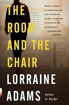 The Room and the Chair by Lorraine Adams