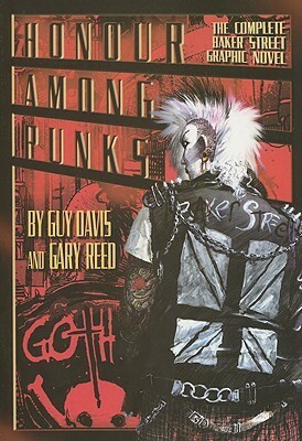 Honour Among Punks: The Complete Baker Street Collection by Gary Reed, Guy Davis