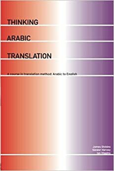 Thinking Arabic Translation by James Dickins