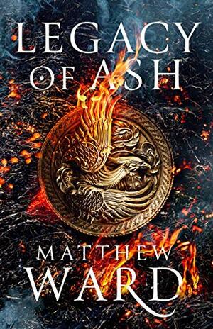 Legacy of Ash by Matthew Ward