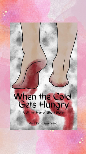 When the Cold Gets Hungry  by Asia Brito Guerrero