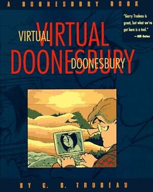 Virtual Doonesbury: A Doonesbury Book by G.B. Trudeau