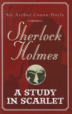 A Study in Scarlet by Arthur Conan Doyle