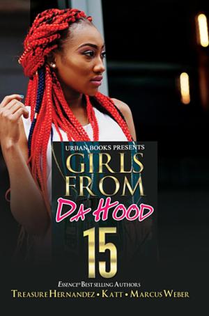 Girls from Da Hood 15, Volume 15 by Marcus Weber, Katt, Treasure Hernandez